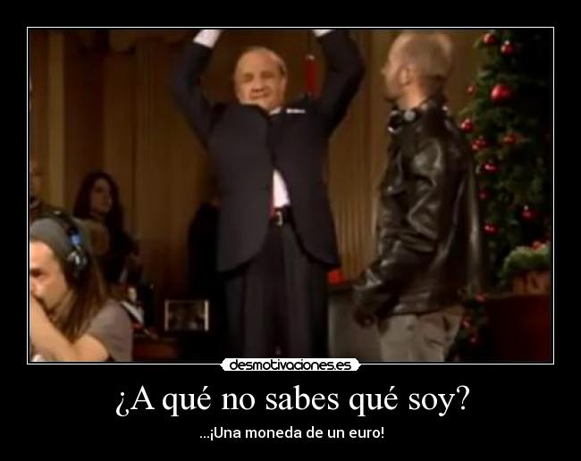 ¿A qué no sabes qué soy? -