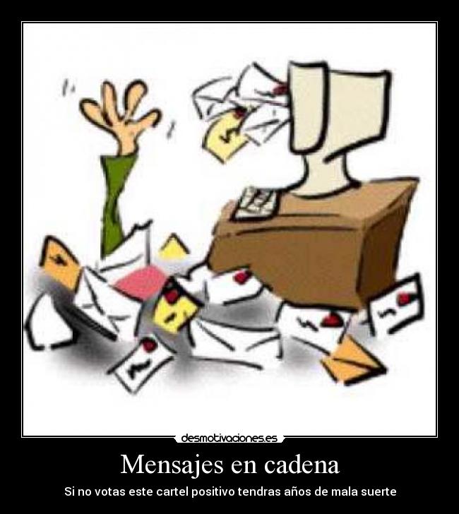 Mensajes en cadena - Si no votas este cartel positivo tendras años de mala suerte
