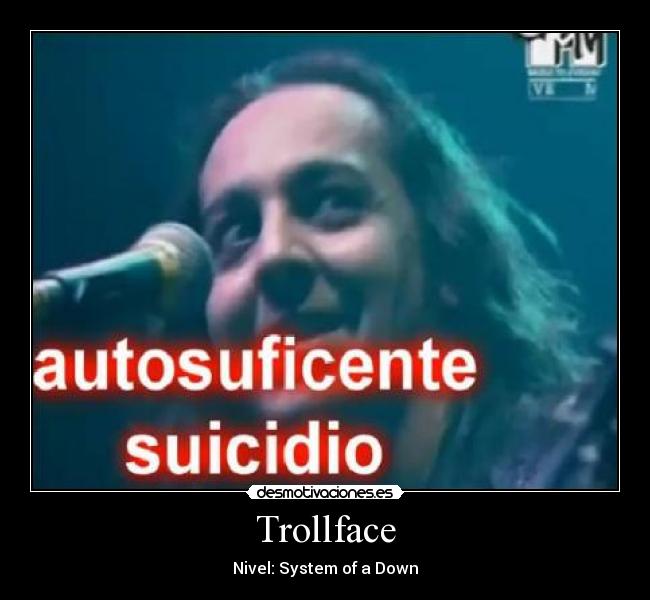 Trollface - Nivel: System of a Down