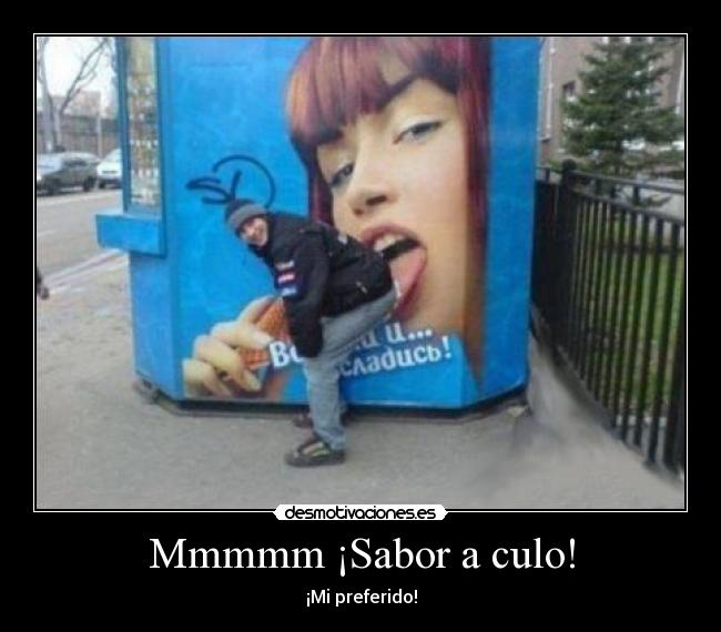 Mmmmm ¡Sabor a culo! - 