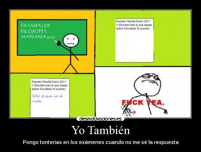 Yo También - Pongo tonterias en los exámenes cuando no me sé la respuesta