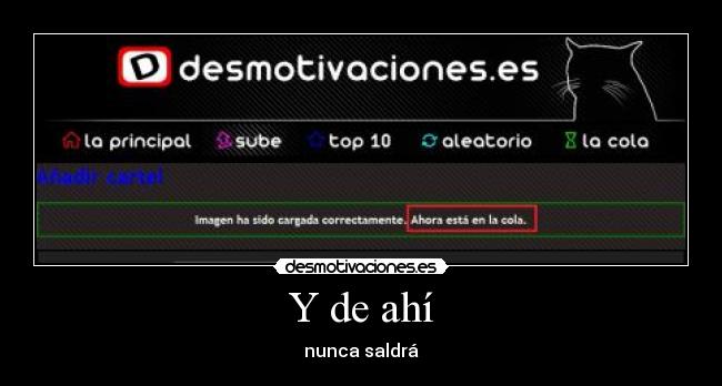 Y de ahí - nunca saldrá