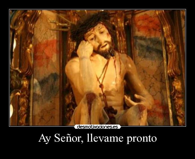 Ay Señor, llevame pronto - 