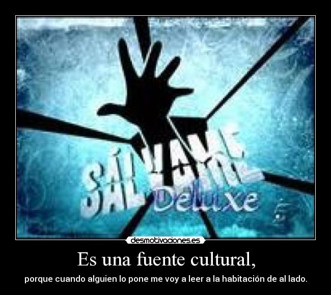 Es una fuente cultural, -