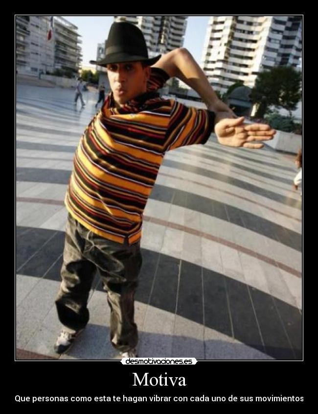 Motiva - Que personas como esta te hagan vibrar con cada uno de sus movimientos