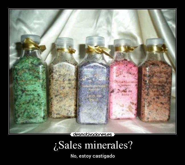 ¿Sales minerales? -