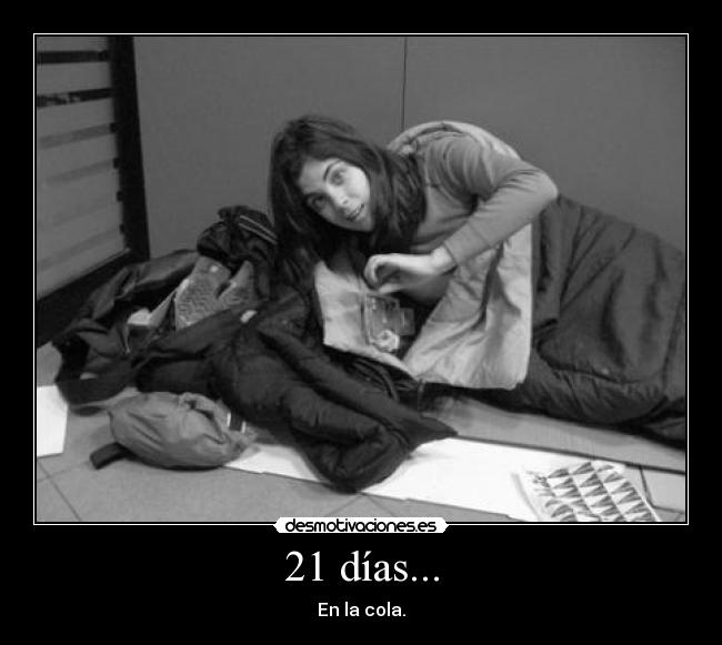 21 días... - En la cola.