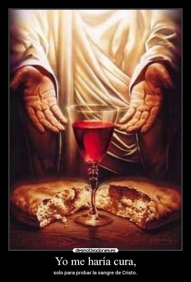 Yo me haría cura, -