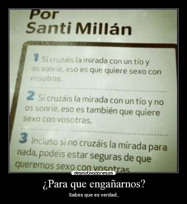 ¿Para que engañarnos? -