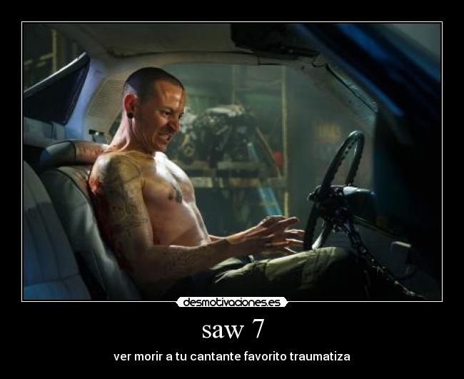 saw 7 - ver morir a tu cantante favorito traumatiza