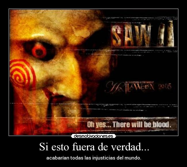 carteles sawverdadinjusticiamundo desmotivaciones