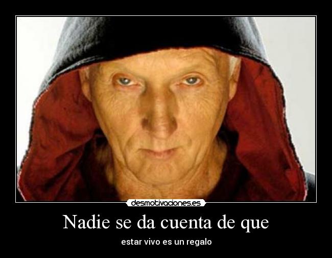 Nadie se da cuenta de que - 