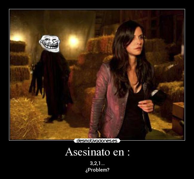 Asesinato en : - 3,2,1...
¿Problem?