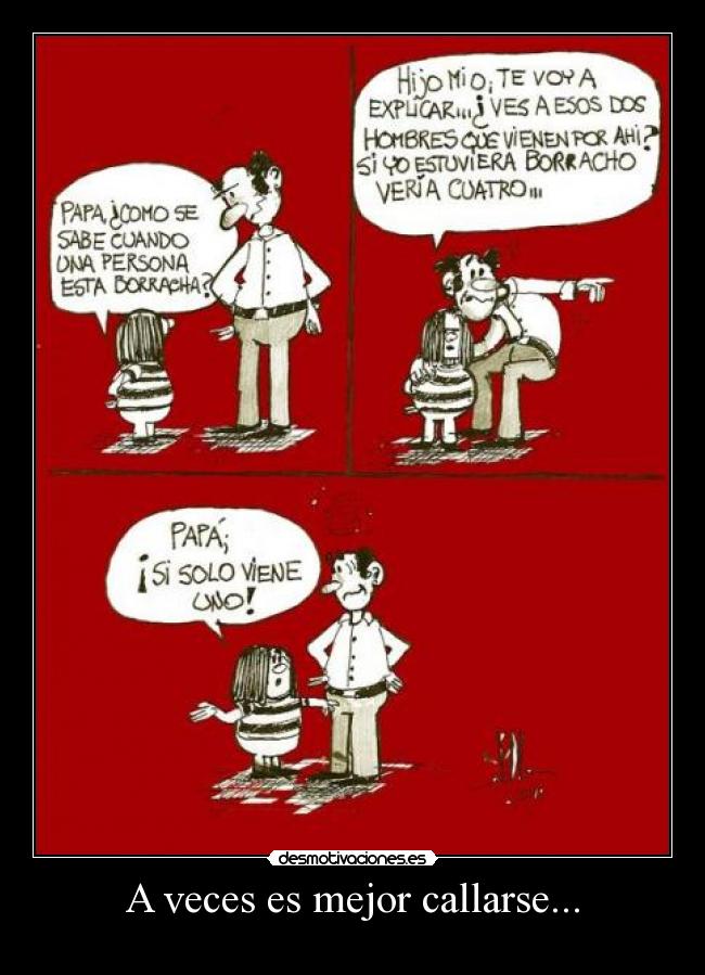 A veces es mejor callarse... -