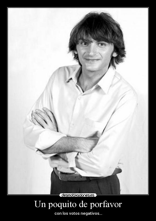 Un poquito de porfavor -