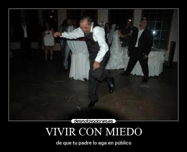 VIVIR CON MIEDO - de que tu padre lo aga en público