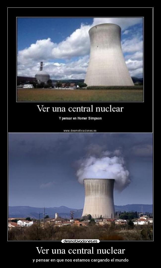 Ver una central nuclear - y pensar en que nos estamos cargando el mundo