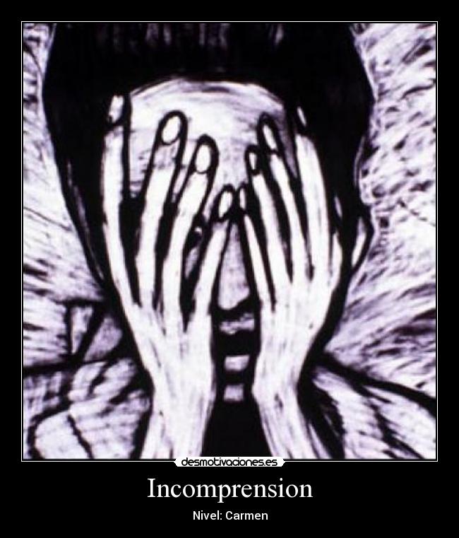 Incomprension - Nivel: Carmen