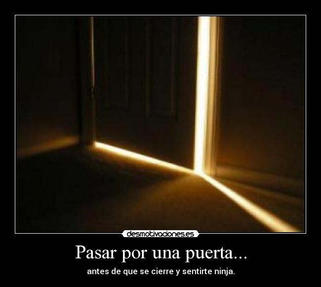 Pasar por una puerta... -