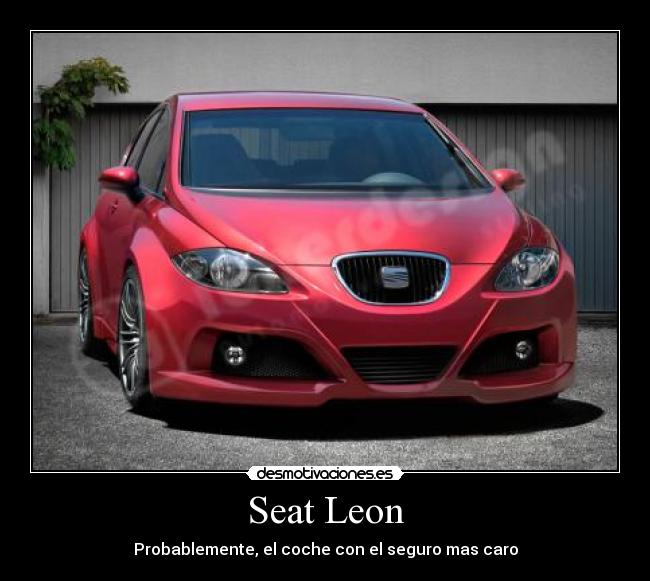 Seat Leon - Probablemente, el coche con el seguro mas caro