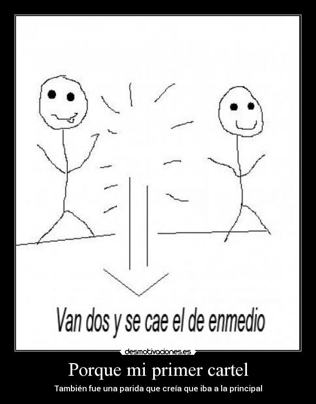 Porque mi primer cartel - También fue una parida que creía que iba a la principal