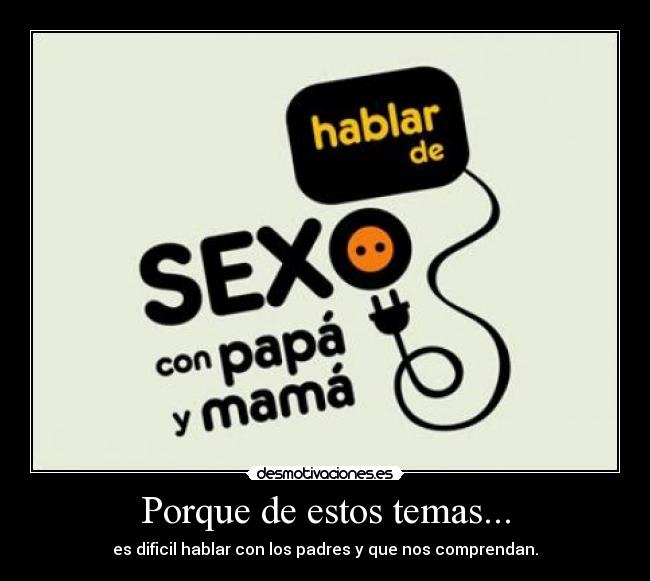 Porque de estos temas... -