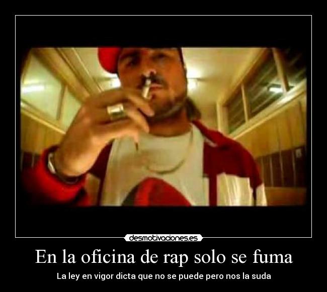 En la oficina de rap solo se fuma -