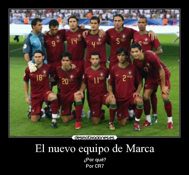 El nuevo equipo de Marca - ¿Por qué?
Por CR7