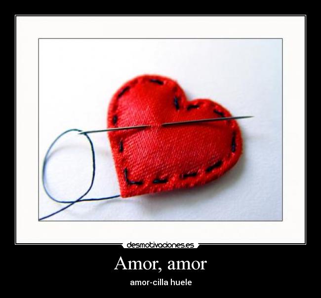 Amor, amor - amor-cilla huele