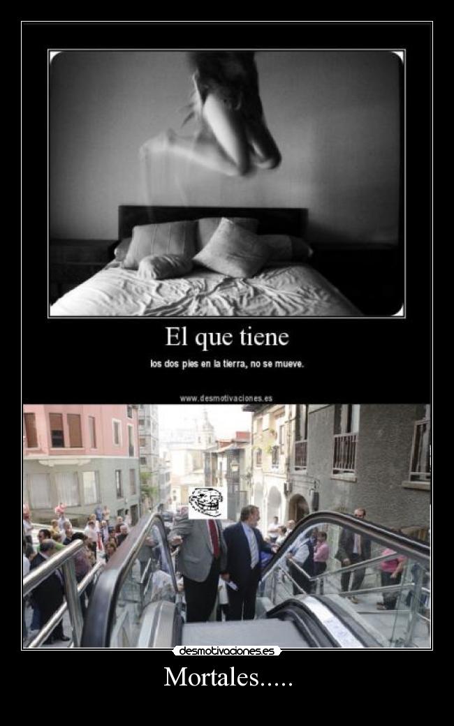 Mortales..... -