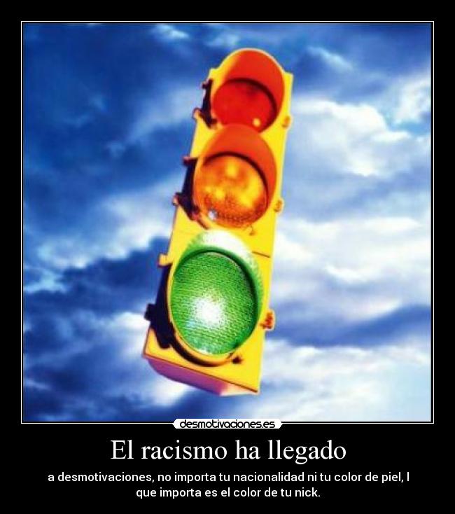 El racismo ha llegado -