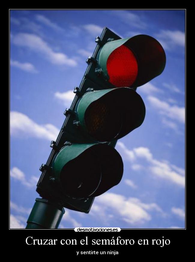 Cruzar con el semáforo en rojo - y sentirte un ninja