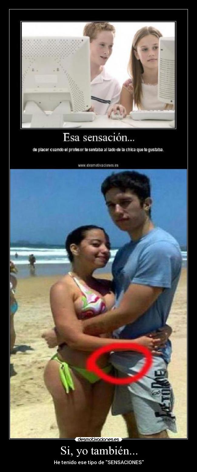 Si, yo también... -