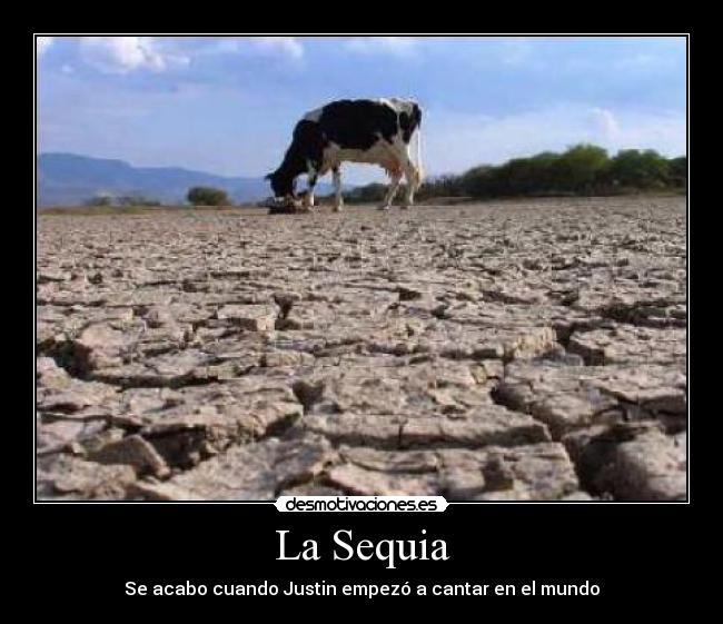 La Sequia - Se acabo cuando Justin empezó a cantar en el mundo