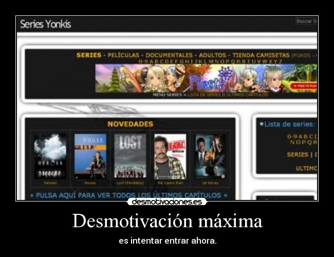 Desmotivación máxima - es intentar entrar ahora.