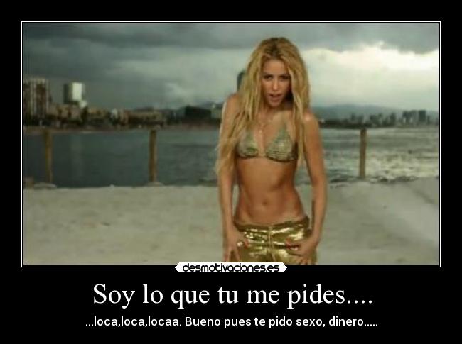 Soy lo que tu me pides.... - 