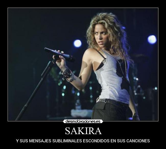 SAKIRA - Y SUS MENSAJES SUBLIMINALES ESCONDIDOS EN SUS CANCIONES