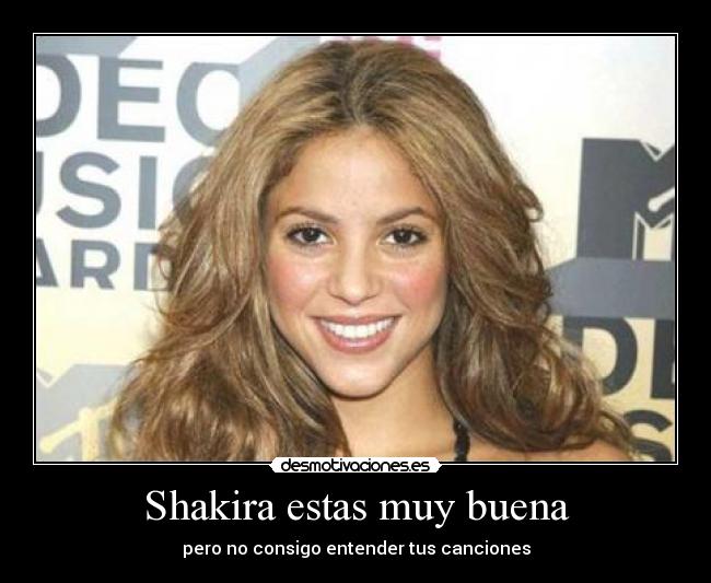 Shakira estas muy buena - 