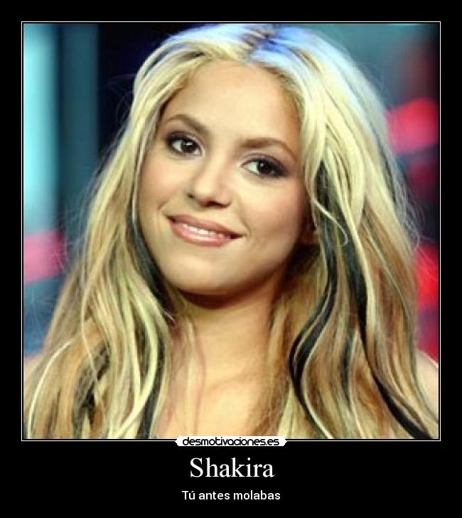 Shakira - Tú antes molabas