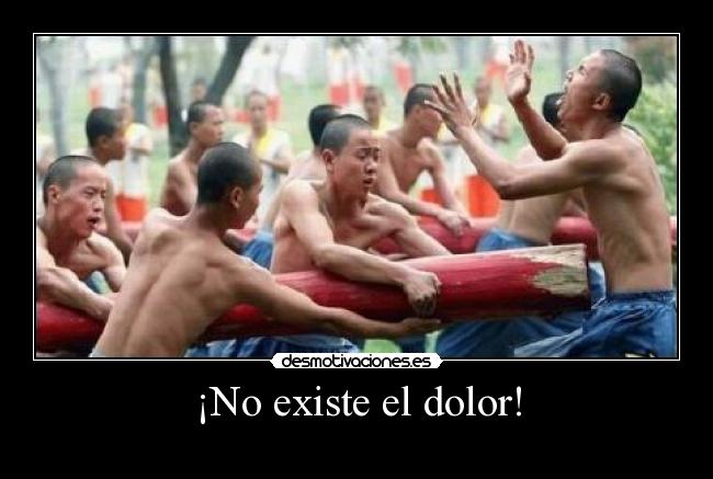 ¡No existe el dolor! -