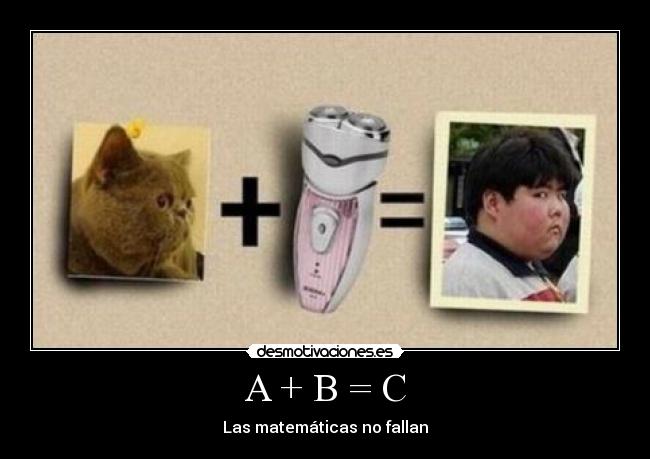 A + B = C - Las matemáticas no fallan