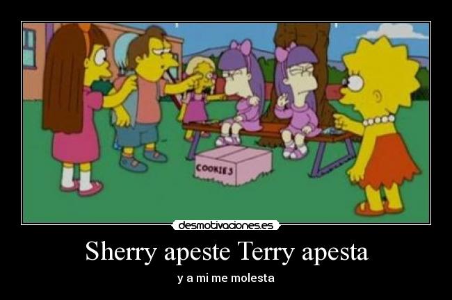Sherry apeste Terry apesta - y a mi me molesta