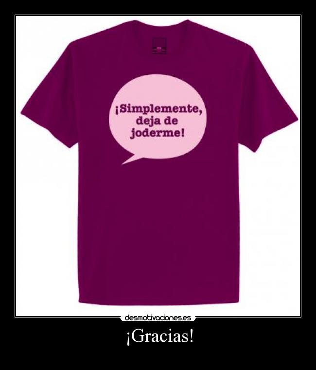 carteles camiseta simplemente deja joderme desmotivaciones