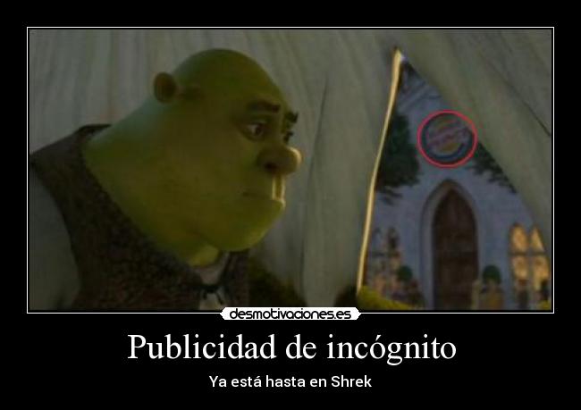 Publicidad de incógnito - Ya está hasta en Shrek