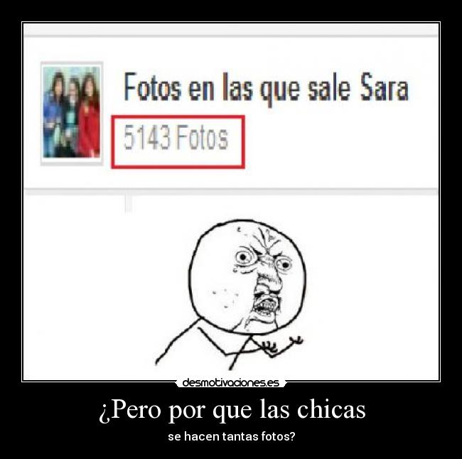 ¿Pero por que las chicas - se hacen tantas fotos?