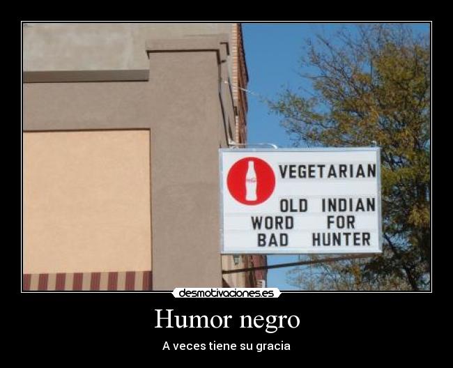 Humor negro - A veces tiene su gracia