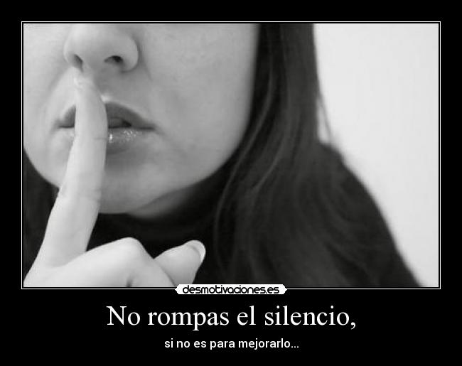 carteles silencio antoniogachero desmotivaciones