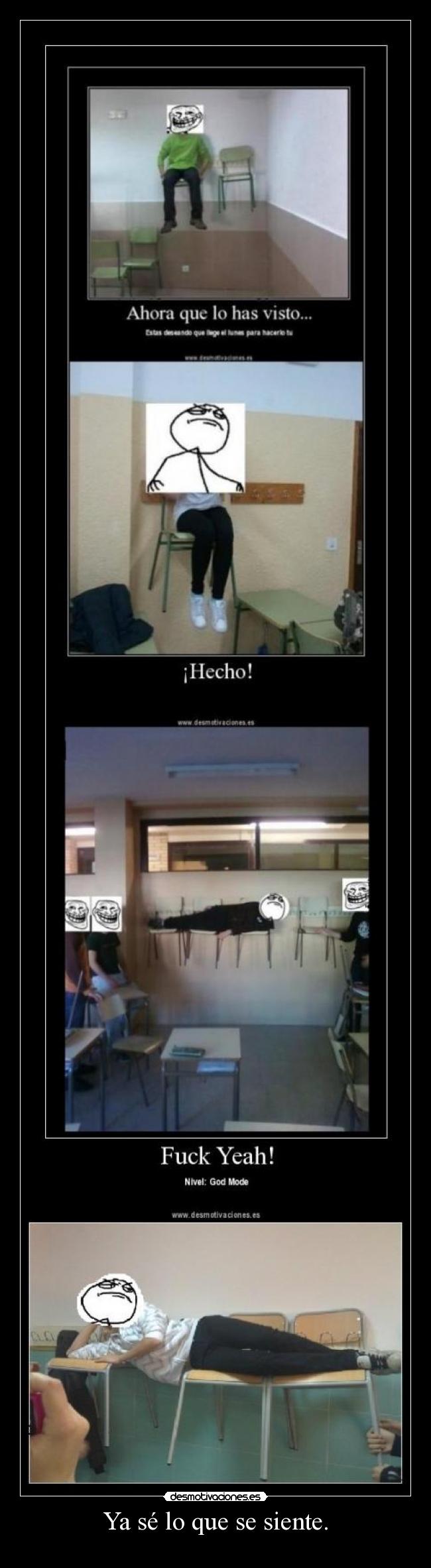 Ya sé lo que se siente. -