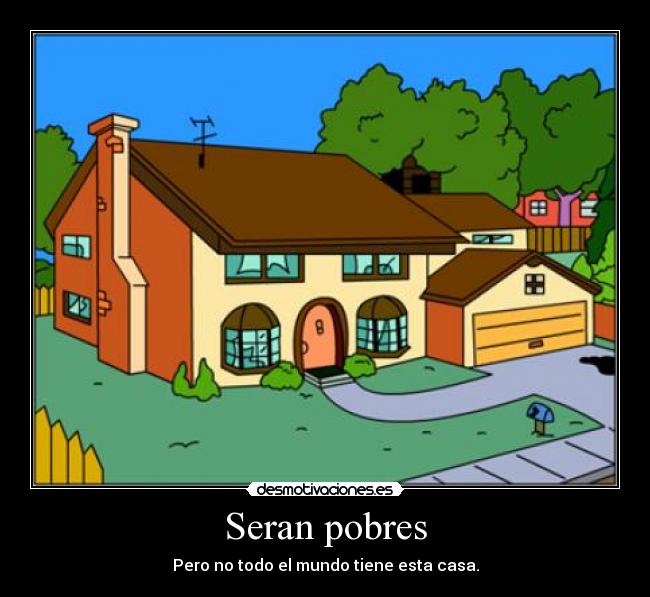 Seran pobres -