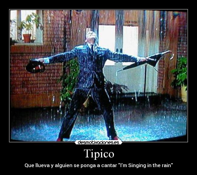 Tipico - Que llueva y alguien se ponga a cantar Im Singing in the rain
